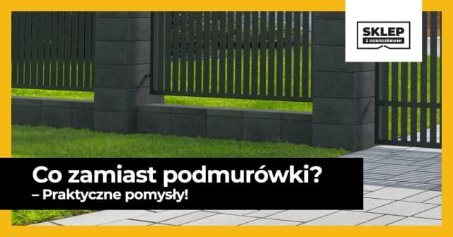 Co zamiast podmurówki pod ogrodzenie? Tanie i praktyczne alternatywy Co zamiast podmurówki pod ogrodzenie? Tanie i praktyczne alternatywy